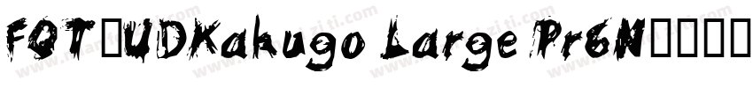 FOT-UDKakugo Large Pr6N字体转换